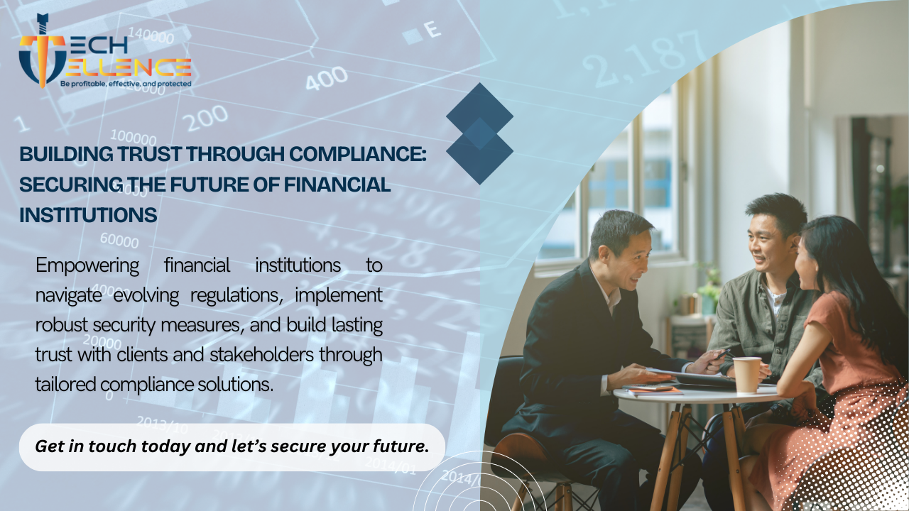 How Techellence Helps Financial Institutions Excel in Compliance with FINRA and NYDFS Standards